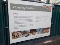 A potted history of Waverley, enlivening the temporary hoardings round the Platforms 5 and 6 works. The fourth bullet contains an apostrophe which somehow manages to be both unnecessary and in the wrong place. Quite an achievement.<br><br>[David Panton 27/01/2018]