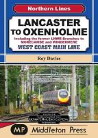 Cover of: Northern Lines - LANCASTER TO OXENHOLME - Including the former LNWR Branches to MORECOMBE and WINDERMERE - WEST COAST MAIN LINE by Roy Davies, Middleton Press.